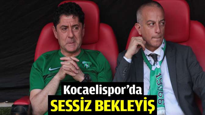 Kocaelisporda sessiz bekleyiş Kaynak: Kocaelisporda sessiz bekleyiş