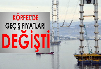 KÖRFEZ'DE GEÇİŞ FİYATLARI DEĞİŞTİ