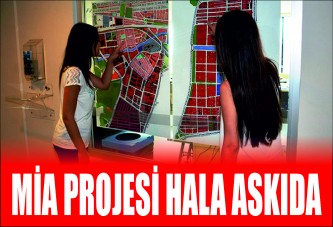 MİA projesi hala askıda