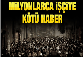 Milyonlarca çalışana kötü haber!