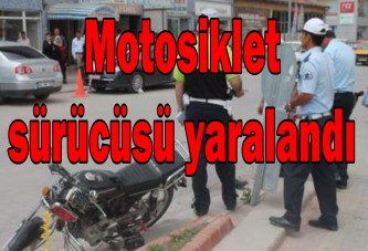 Motosiklet sürücüsü yaralandı