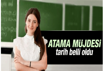 Öğretmen atamaları için tarih belli oldu