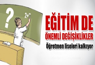 Öğretmen liseleri kalkıyor