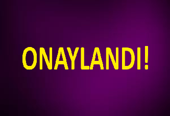 ONAYLANDI!