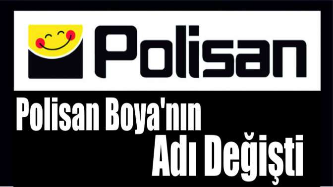 Polisan Boyanın adı değişti