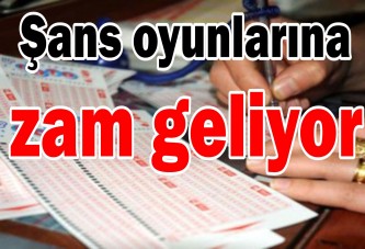 Şans oyunlarına zam geliyor