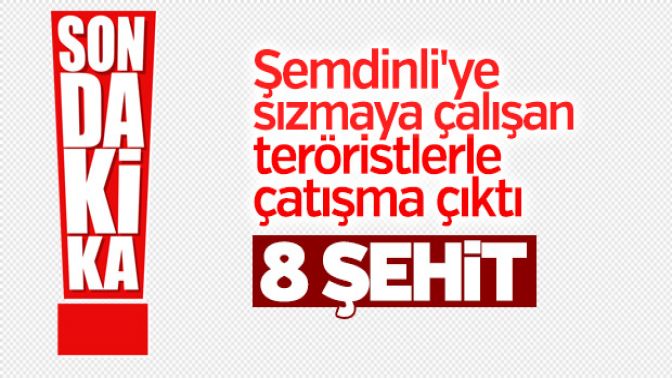 Şemdinlide 8 şehit