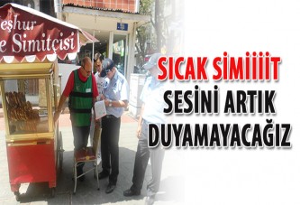 Sıcak Simiiiit sesini artık duyamayacağız