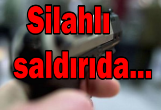 Silahlı saldırıda