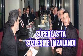 SÜPERLAS’TA SÖZLEŞME İMZALANDI