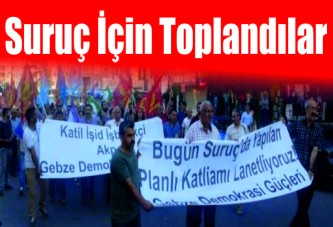 Suruç için toplandılar