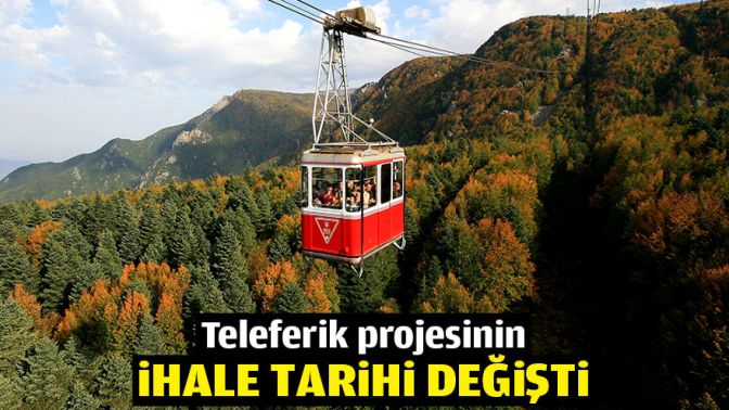 Teleferik projesinin ihale tarihi değişti