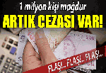 1 milyon kişiyi mağdur eden sistem yasaklanıyor