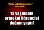 13 yaşında doğum yaptı!