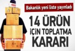 14 ürün hakkında toplatma kararı çıktı