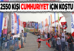 2550 kişi ‘Cumhuriyet’ için koştu…