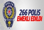 266 POLİS EMEKLİ EDİLDİ