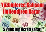 5 yıllık izin ücreti kararı