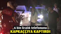 6 bin liralık telefonunu kapkaççıya kaptırdı