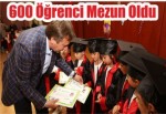 600 Öğrenci Mezun Oldu