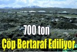 700 ton çöp bertaraf ediliyor
