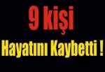 9 kişi vefat etti