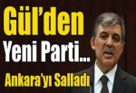 Abdullah Gül’den yeni parti…