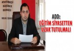 ADD: Eğitim siyasetten uzak tutulmalı