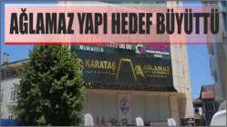 Ağlamaz Yapı Hedef Büyüttü