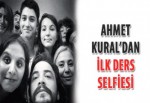 Ahmet Kural’dan ilk ders selfiesi