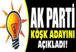 AK Parti, Köşk Adayını Açıkladı!