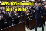 AK Partili vekillerden Gülen'e darbe