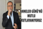 Akar: Anneler Günü’nü mutlu kutlayamıyoruz