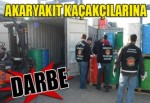 Akaryakıt kaçakçılarına darbe