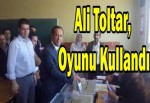 Ali Toltar, Oyunu Kullandı