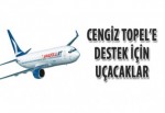 Anadolu İlleri, Cengiz Topel’e destek için uçacak