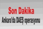 Ankara'da DAEŞ operasyonu