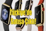 Apple Watch Türkiye'de satışa çıktı!