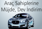 Araç Sahiplerine Müjde, Dev İndirim