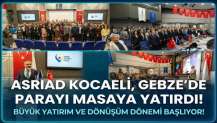 ASRİAD Kocaeli, Gebze’de parayı masaya yatırdı