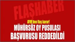AYM'den flaş karar! Mühürsüz oy pusulası başvurusu reddedildi