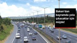 Bakan Arslan: Bayramda Yol Çalışması Olmayacak
