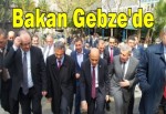 Bakan Gebze'de