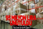 Bankalarda 94,5 Milyon Lira Unutuldu!