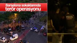 Barselona'da terör operasyonu