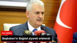 Başbakan Yıldırım'ın Bağdat Ziyareti Ertelendi