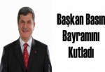 Başkan Basın Bayramını Kutladı