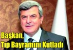 Başkan, Tıp Bayramını Kutladı