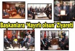 Başkanlara ‘Hayırlı olsun’ ziyareti