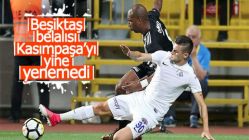 Beşiktaş Kasımpaşa'ya takıldı